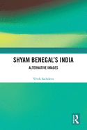 Shyam Benegal's India: Alternative Images