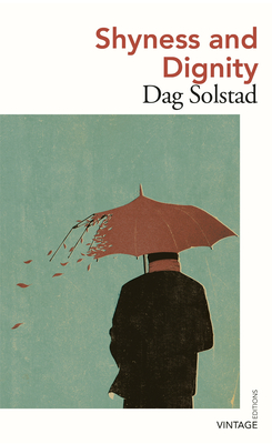 Shyness and Dignity - Solstad, Dag, and Lyngstad, Sverre (Translated by)