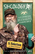 Si-cology 1: Tales and Wisdom from Duck Dynasty's Favourite Uncle - Robertson, Si