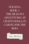 Si Klegg, Book 5, The Deacon's Adventures at Chattanooga in Caring for the Boys