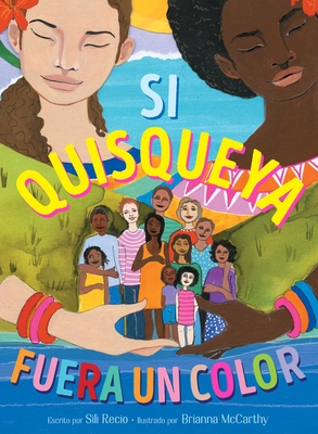 Si Quisqueya Fuera Un Color (If Dominican Were a Color) - Recio, Sili, and McCarthy, Brianna (Illustrator)