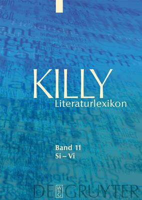 Si - VI - Killy, Walther, and Kuhlmann, Wilhelm (Editor), and Aurnhammer, Achim (Contributions by)