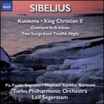 Sibelius: Kuolema; King Christian II; Overture in A minor; Two Songs from Twelfth Night