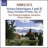 Sibelius: Scnes historiques 1 & 2; King Christian II Suite, Op. 27 - New Zealand Symphony Orchestra; Pietari Inkinen (conductor)