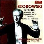 Sibelius: Symphonies Nos. 1 & 7; Finlandia; Pellas and Mlisande - Helsinki Radio Symphony Orchestra; Leopold Stokowski (conductor)