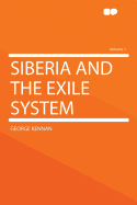 Siberia and the Exile System; Volume 1