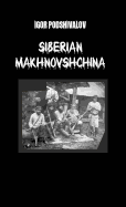 Siberian Makhnovschina: Siberian Anarchists in the Russian Civil War (1918-1924)