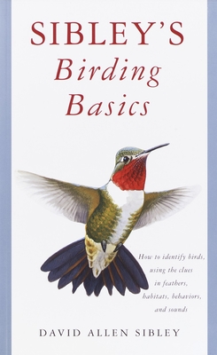 Sibley's Birding Basics - Sibley, David Allen