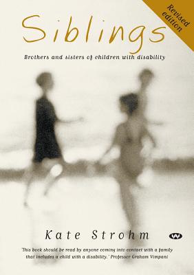 Siblings: Brothers and Sisters of Children with Disability - Strohm, Kate