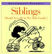 Siblings Should Never Be in the Same Family - Schulz, Charles M