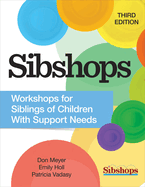 Sibshops: Workshops for Siblings of Children with Special Needs