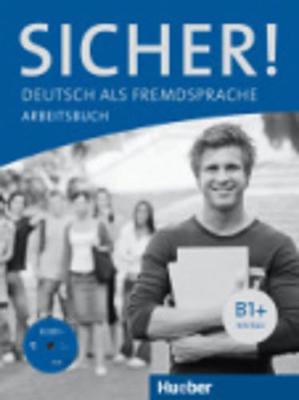 Sicher!: Arbeitsbuch B1+ mit Audio-CD - Perlmann-Balme, Michaela, and Schwalb, Susanne