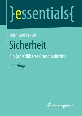 Sicherheit: Ein (Un)Stillbares Grundbedrfnis - Frevel, Bernhard