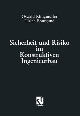 Sicherheit Und Risiko Im Konstruktiven Ingenieurbau - Klingm?ller, Oswald