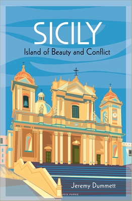 Sicily: Island of Beauty and Conflict - Dummett, Jeremy