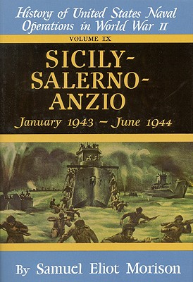 Sicily-Salerno-Anzio: January 1943 - June 1944 - Volume 9 - Morison, Samuel Eliot