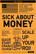 Sick about Money [7 in 1]: How to Exploit Money Fever to Generate Wealth Without Predictions