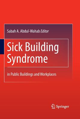 Sick Building Syndrome: In Public Buildings and Workplaces - Abdul-Wahab, Sabah A (Editor)