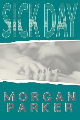 Sick Day - Parker, Morgan