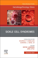 Sickle Cell Syndromes, an Issue of Hematology/Oncology Clinics of North America: Volume 36-6