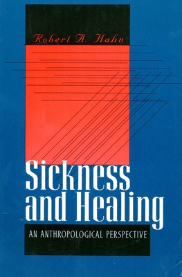 Sickness and Healing - Hahn, Robert A