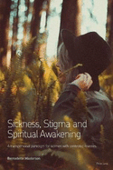 Sickness, Stigma and Spiritual Awakening: A Transpersonal Paradigm for Women with Contested Illnesses