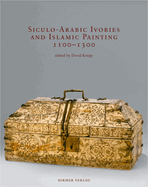 Siculo-Arabic Ivories and Islamic Painting 1100-1300