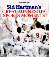 Sid Hartman's Great Minnesota Sports Moments