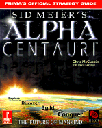 Sid Meier's Alpha Centauri: Prima's Official Strategy Guide - McCubbin, Chris W, and Ladyman, David, and Imgs Inc