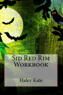 Sid Red Rim: Workbook