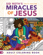 Sid Roth's the 31 Healing Miracles of Jesus: Based on the Healing Scriptures by Sid Roth