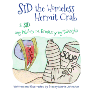 Sid the Homeless Hermit Crab: Si Sid, Ang Palaboy Na Ermitanyong Talangka: Babl Children's Books in Tagalog and English