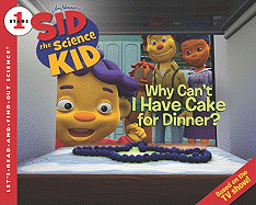 Sid the Science Kid: Why Can't I Have Cake for Dinner?