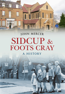 Sidcup & Foots Cray A History - Mercer, John