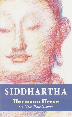 Siddhartha: A New Translation - Hesse, Hermann, and Kohn (Translated by)