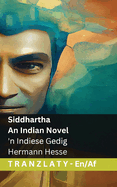 Siddhartha - An Indian Novel / 'n Indiese Gedig: Tranzlaty English Afrikaans