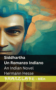 Siddhartha - Un Romanzo Indiano / An Indian Novel: Tranzlaty Italiano English