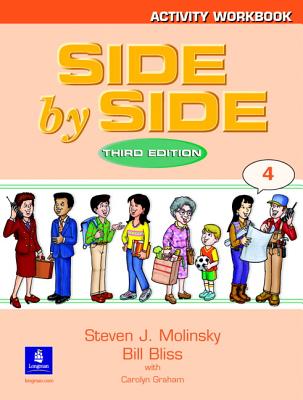 Side by Side 4 Activity Workbook 4 - Molinsky, Steven, and Bliss, Bill