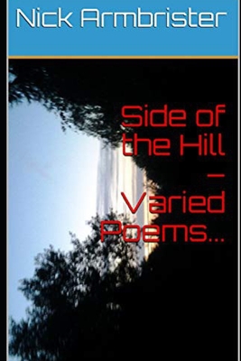 Side of the Hill - Varied Poems... - Armbrister, Nick