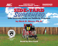 Side-Yard Superhero: Life Lessons from an Unlikely Teacher (Complete Book on 1 MP3 CD)