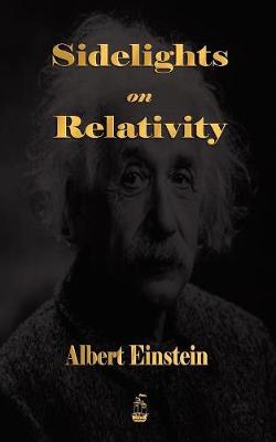 Sidelights on Relativity - Einstein, Albert