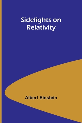 Sidelights on Relativity - Einstein, Albert