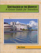 Sidetracked in the Midwest: A Green Guide for Travelers