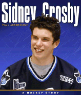 Sidney Crosby: A Hockey Story - Arseneault, Paul