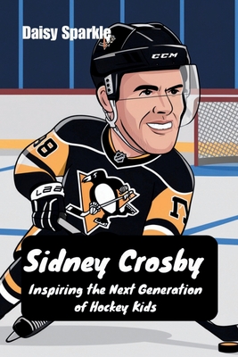 Sidney Crosby: Inspiring the Next Generation of Hockey Kids - Sparkle, Daisy