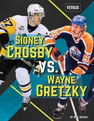 Sidney Crosby vs. Wayne Gretzky - Graves, Will