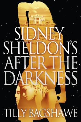 Sidney Sheldon's After the Darkness - Sheldon, Sidney, and Bagshawe, Tilly