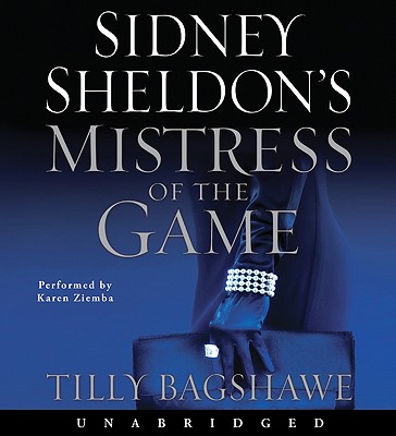 Sidney Sheldon's Mistress of the Game - Sheldon, Sidney, and Bagshawe, Tilly, and Ziemba, Karen (Read by)