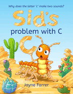 Sid's problem with 'C': Why does the letter 'c' have two sounds?