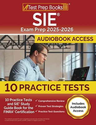 SIE Exam Prep 2025-2026: 10 Practice Tests and SIE Study Guide Book for the FINRA Certification [Includes Audiobook Access] - Morrison, Lydia